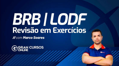 Concurso BRB | LODF - Revisão em exercícios com Marco Soares