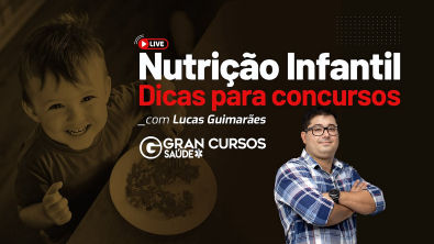 Nutrição Infantil - Dicas para Concursos Prof Lucas Guimarães