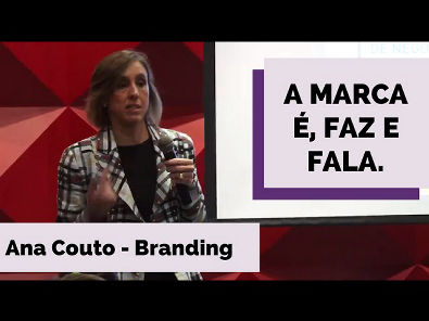 e-Talks | Branding Como Criar uma Marca de Sucesso - Ana Couto