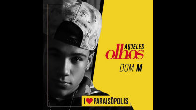 DOM M - Aqueles Olhos-Web Clipe Oficial- I Love Paraisópolis