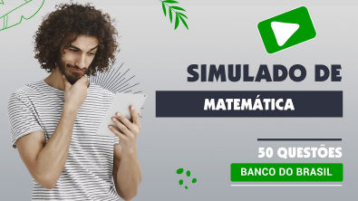 Simulado de Matemática para Concurso do Banco do Brasil 2023