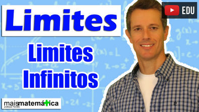 Cálculo Limites Infinitos (Aula 10 de 15)