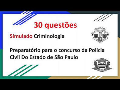Simulado prova de Criminologia preparatório para o concurso da Polícia Civil do Estado de São Paulo