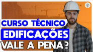 Técnico Em Edificações Vale A Pena Edificações