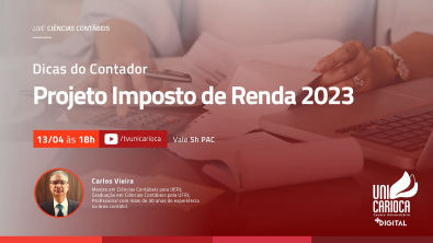 Lives UniCarioca | Dicas do Contador - Projeto Imposto de Renda 2023