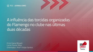 A influência das torcidas organizadas do Flamengo no clube nas últimas duas décadas