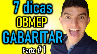 7 dicas para gabaritar a prova da OBMEP 2020 - (Parte 1)