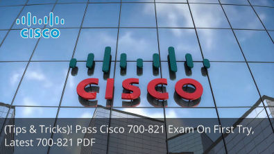 Latest Cisco 700-821 Certification Exam Practice Test | ValidExamDumps