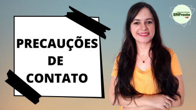 REVISÃO | Precauções de Contato (Biossegurança) - Prof Juliana Mello