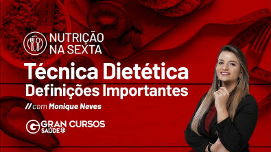 Nutrição na sexta - Técnica Dietética - Definições Importantes com Monique Neves