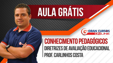 Aula Grátis | Conh Pedagógicos - Diretrizes de Avaliação Educacional - Prof Carlinhos Costa