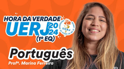 Português - Hora da Verdade UERJ 2024 (1 EQ)