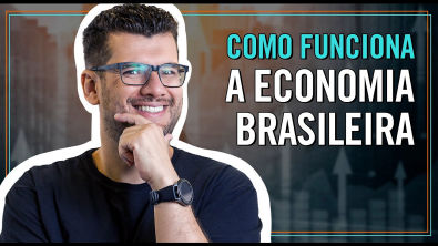 Como Funciona a ECONOMIA BRASILEIRA (Aula COMPLETA)