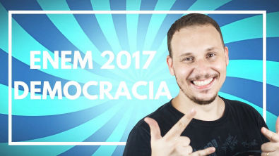 ENEM 2017 11 HISTÓRIA (QUESTÃO DE DEMOCRACIA)