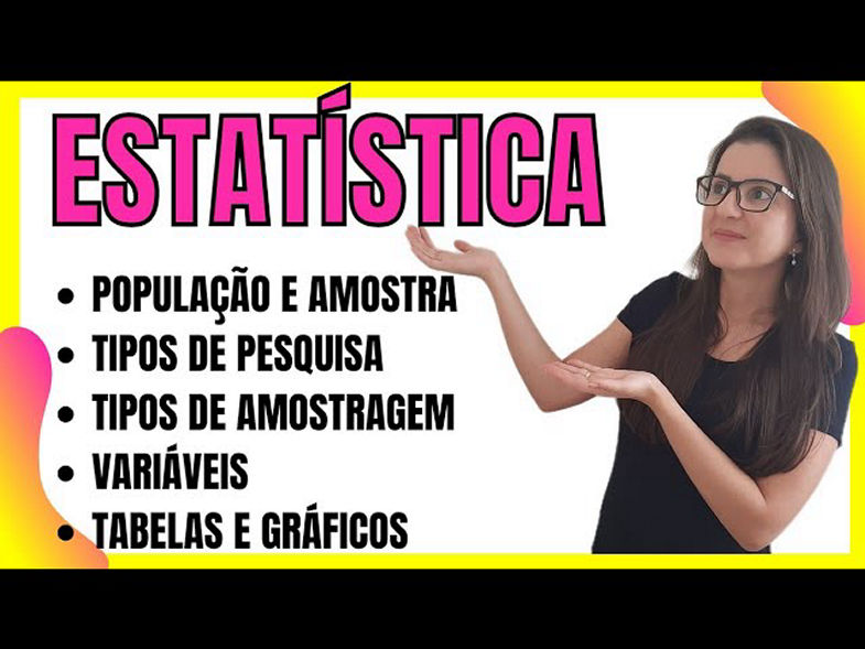 CONCEITOS BÁSICOS DE ESTATÍSTICA POPULAÇÃO, AMOSTRA, AMOSTRAGEM, VARIÁVEIS E ORGANIZAÇÃO DE DADOS