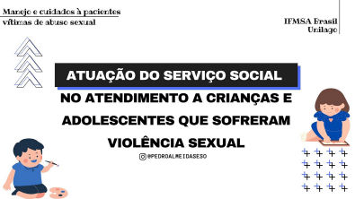 Atuação do Serviço Social no atendimento a crianças e adolescentes que sofreram violência sexual