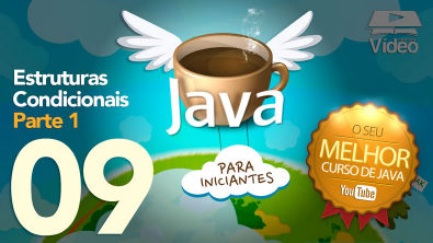 Curso de Java 09 - Estruturas Condicionais (Parte 1)