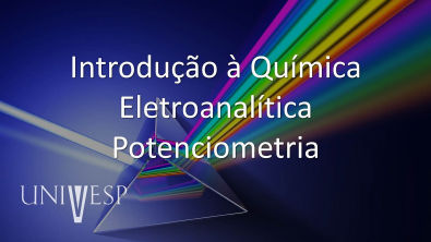 Análise Instrumental - Aula 09 - Introdução à Química Eletroanalítica Potenciometria