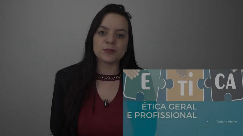 ÉTICA GERAL E PROFISSIONAL - AULA 1