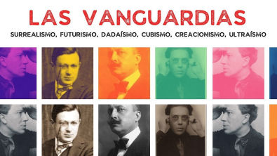 Las Vanguardias Europeas Surrealismo, Futurismo, Dadaísmo, Creacionismo, Ultraísmo, Expresionismo