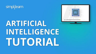 Artificial Intelligence Tutorial | AI Tutorial for Beginners | Artificial Intelligence | Simplilearn