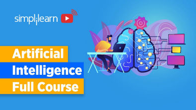 Artificial Intelligence Full Course | Artificial Intelligence Tutorial For Beginners | Simplilearn