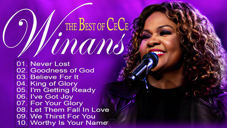 Never Lost, Goodness Of God, Believe For It The Best Gospel Songs Of CECE WINANS