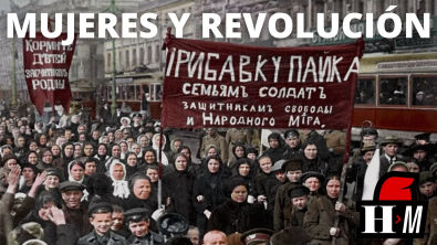 MUJERES EN LA REVOLUCIÓN RUSA - La Revolución de Febrero y las Mujeres Bolcheviques