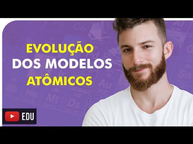 A EVOLUÇÃO DOS MODELOS ATÔMICOS - QUÍMICA - Prof Marcus