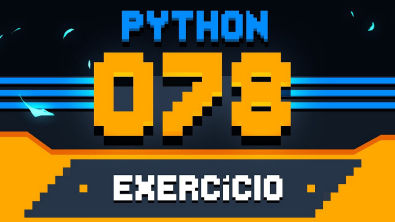 Exercício Python 078 - Maior e Menor valores na Lista