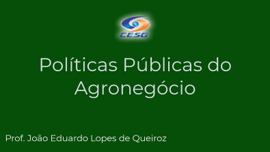 Introdução às Políticas Públicas do Agronegócio - Aula 1