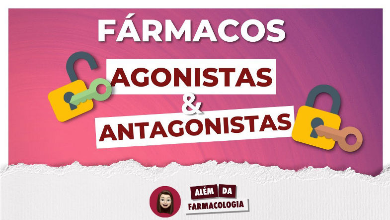 ENTENDA OS FÁRMACOS AGONISTAS E ANTAGONISTAS - FARMACOLOGIA