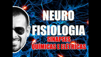 Vídeo Aula 083 - Sistema Nervoso/Neurofisiologia: Sinapses químicas e elétricas