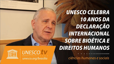 UNESCO celebra 10 anos da Declaração Internacional sobre Bioética e Direitos Humanos
