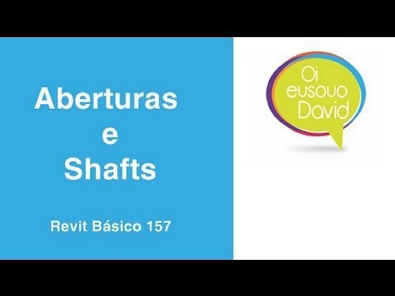 Revit  David Vídeo Aula 157 Aberturas e Shafts