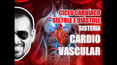 Vídeo Aula 046 - Sistema Cardiovascular - Anatomia Humana - Ciclo cardíaco: Sístole e Diástole