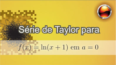 Série de Taylor para a função f(x)=ln(x+1) em a=1