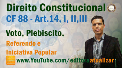 CRFB/88 - Art. 14, I, II, III (Constituição da República)