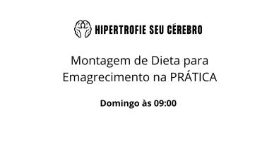 Montagem de Dieta para Emagrecimento na PRÁTICA