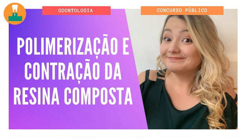 POLIMERIZACAO E CONTRACAO DA RESINA COMPOSTA