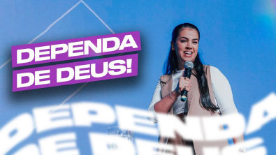 DEPENDA DE DEUS! | Camila Barros
