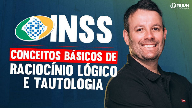 Concurso INSS 2025 Conceitos Básicos de Raciocínio Lógico e Tautologia