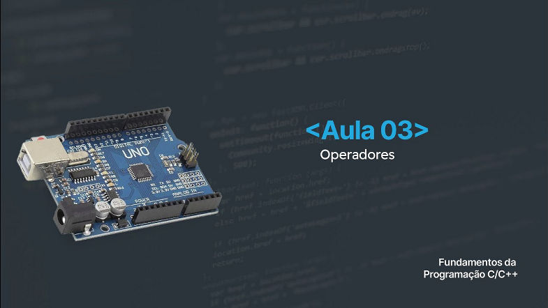 Curso de Linguagem CC para Arduino Módulo 1 - Aula 3 - Operadores