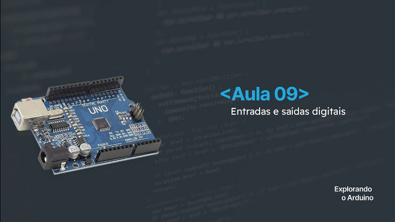 Curso de Linguagem CC para Arduino Módulo 2 - Aula 9 - Entradas e Saídas Digitais