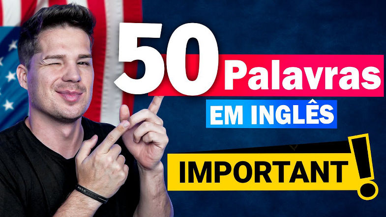 50 palavras em inglês - AS MAIS IMPORTANTES