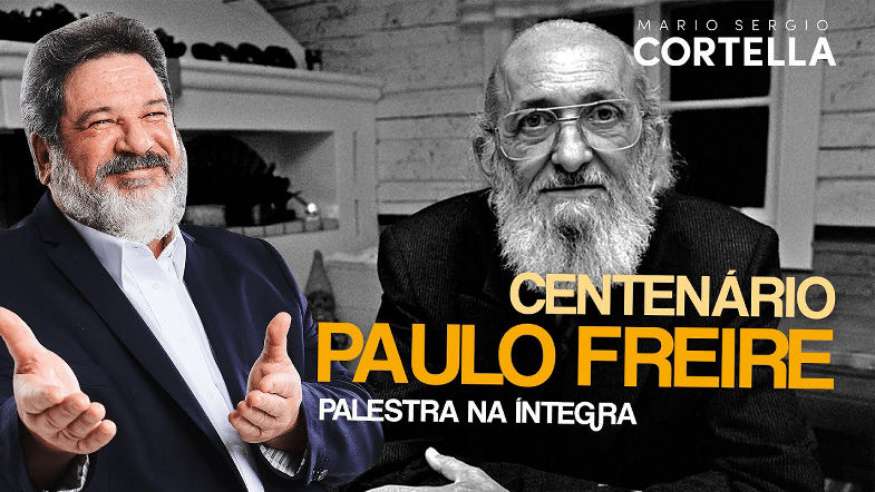 Mario Sergio Cortella - Centenário Paulo Freire | Palestra na íntegra