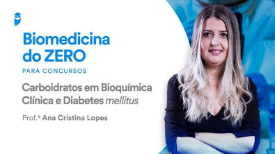 Biomedicina do ZERO para concursos - Prof. Ana Cristina Lopes