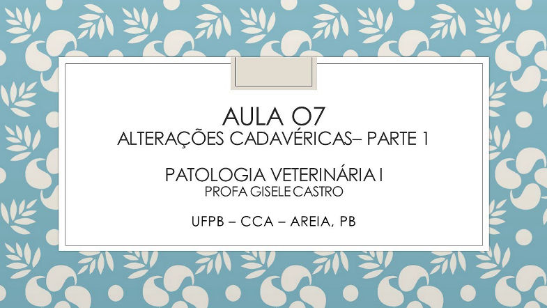 Aula 07 Alterações cadavéricas parte 1 Pato 1