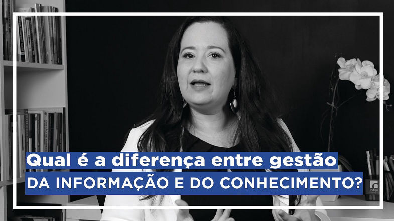 Qual é a diferença entre gestão da informação e do conhecimento? - Indigo Jam 18