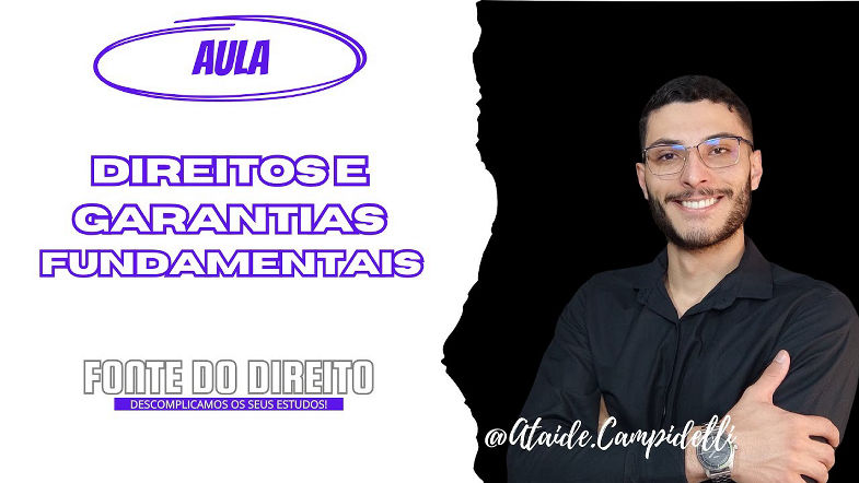 Curso de Direito Constitucional - Aula 10 Direitos e Garantias Fundamentais